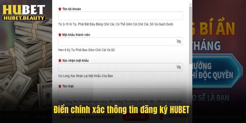 Điền chính xác thông tin đăng ký HUBET