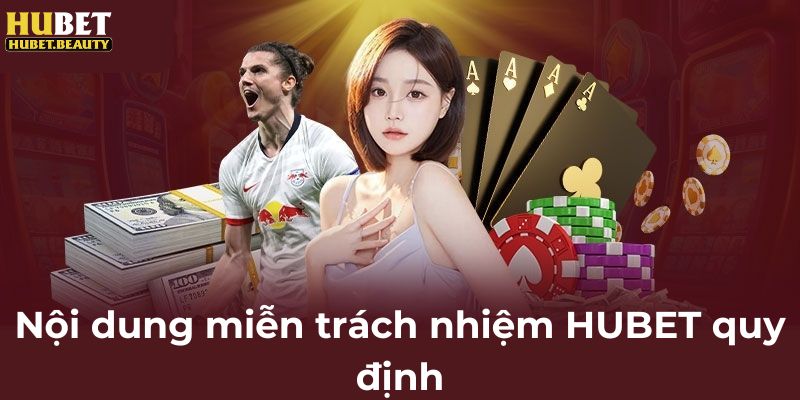 Nội dung miễn trách nhiệm HUBET quy định
