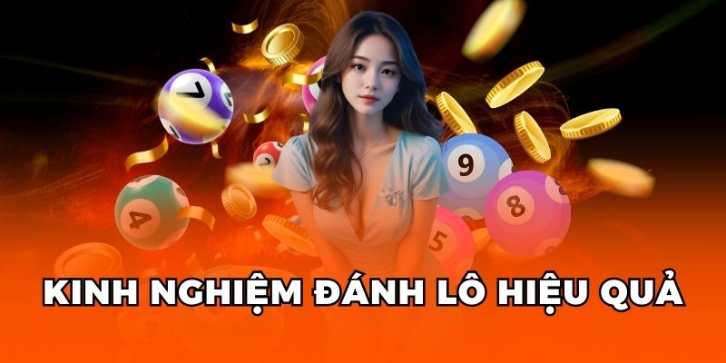 Kinh nghiệm đánh lô hiệu quả từ các chuyên gia