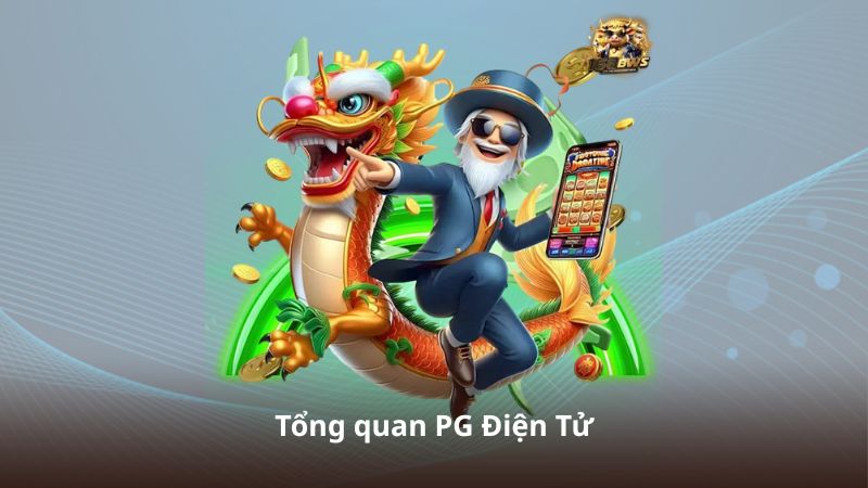 Tổng quan PG Điện Tử trong hệ sinh thái game hiện đại